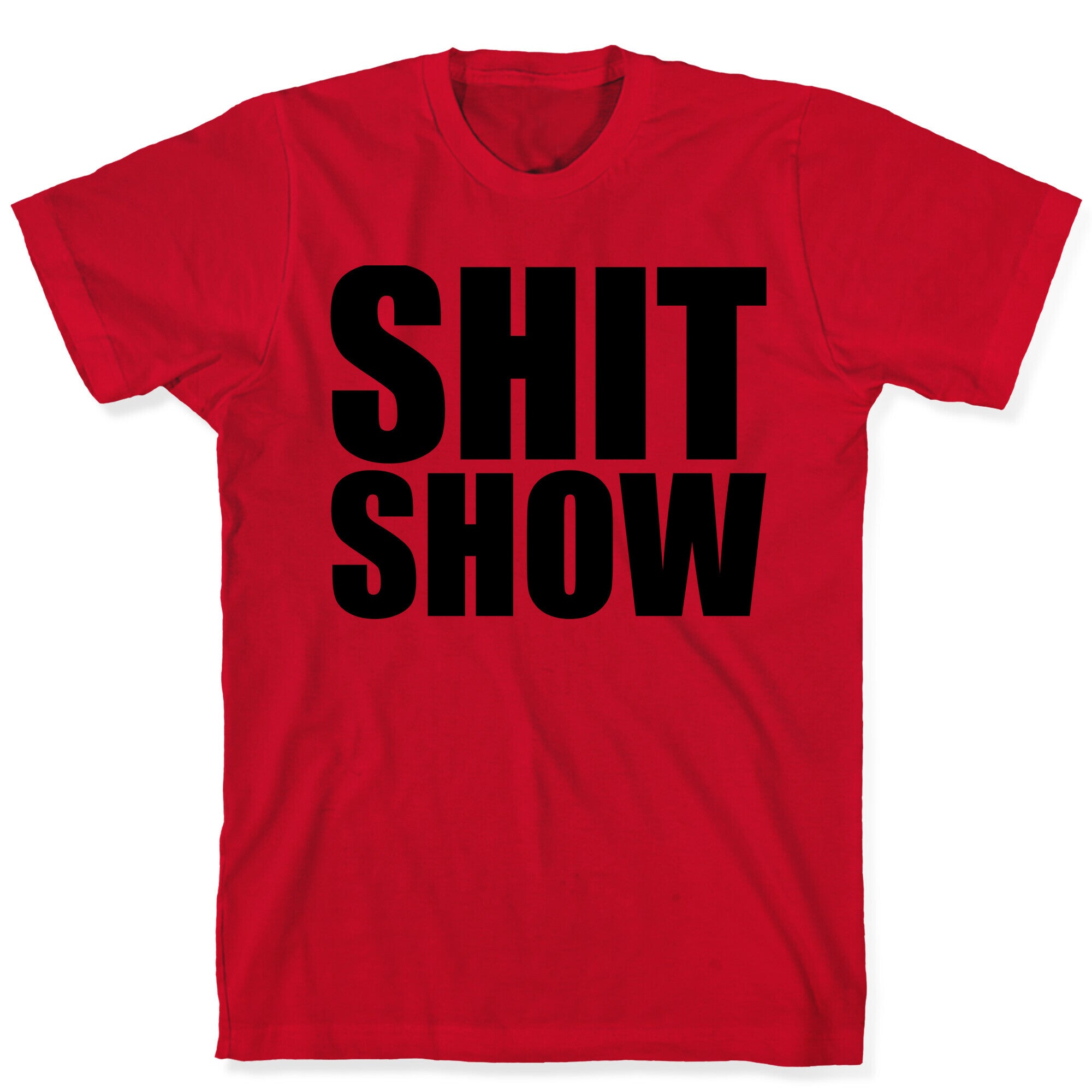 Shit Show T-Shirt